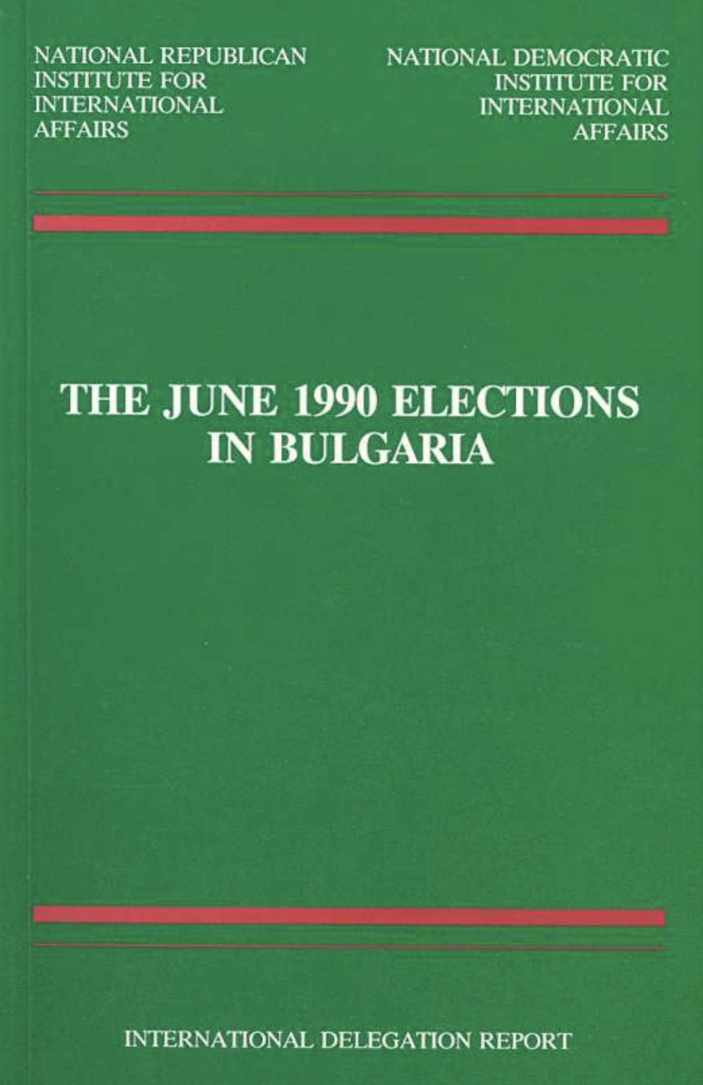 The June 1990 Elections in Bulgaria: International Delegation Report