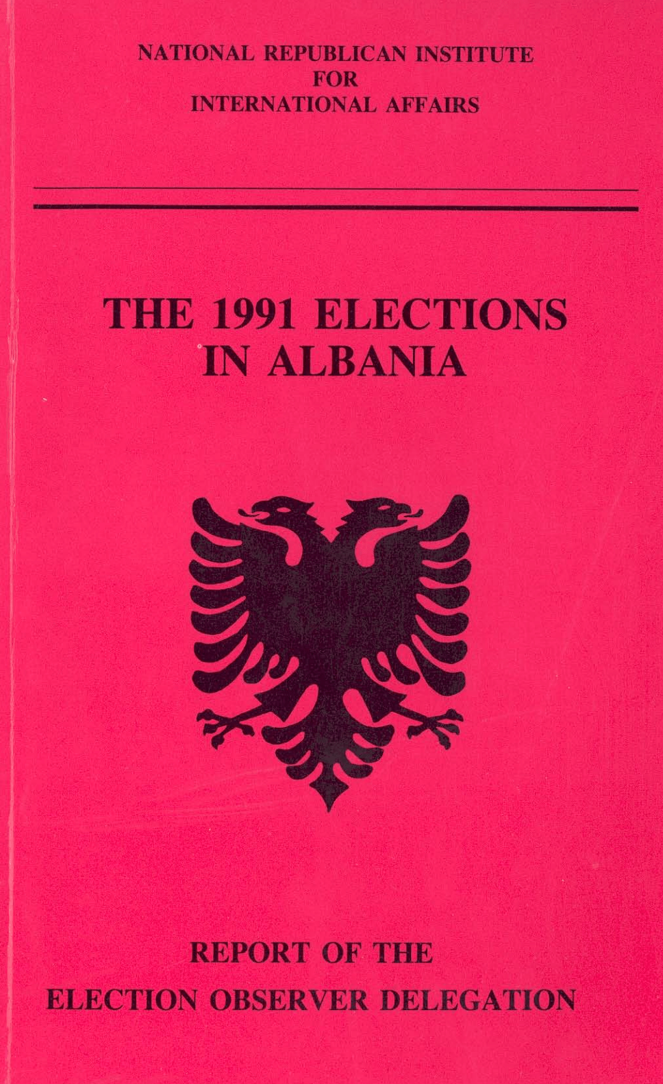 1991 Elections in Albania: Report of the Election Observer Delegation