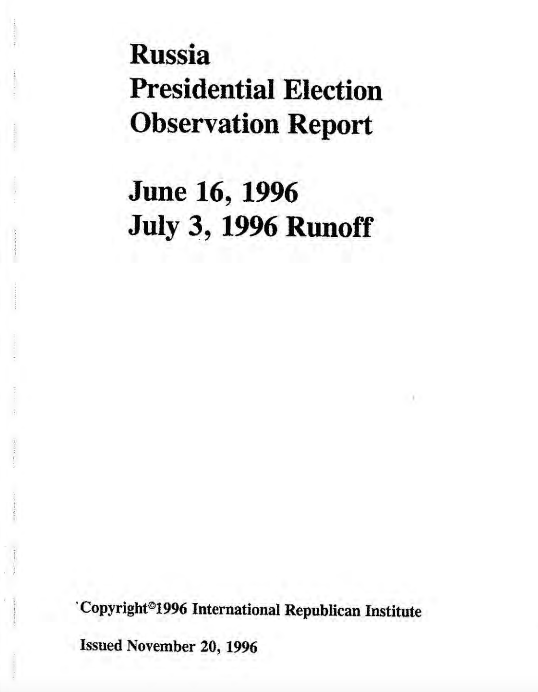 Russia Presidential Election Observation Report (June 16, 1996; July 3, 1996 Runoff)