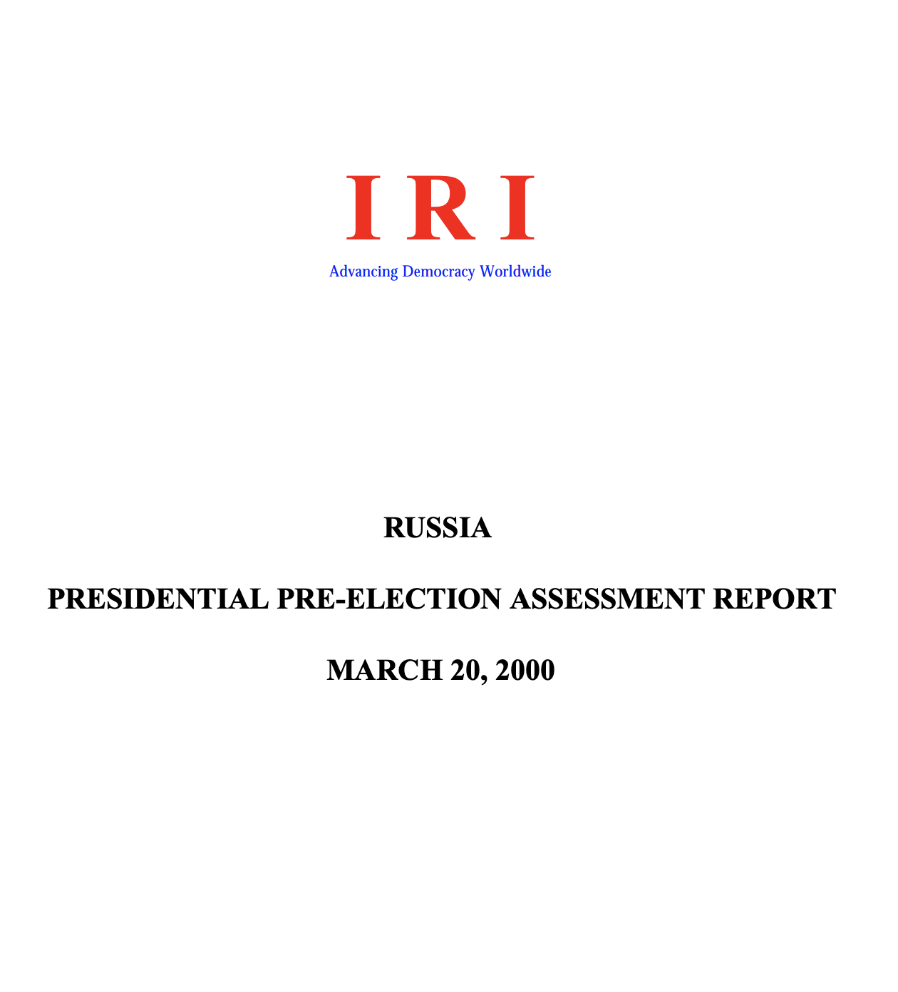 RUSSIA PRESIDENTIAL PRE-ELECTION ASSESSMENT REPORT MARCH 20, 2000