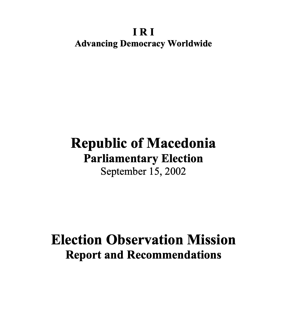 Republic of Macedonia Parliamentary Election September 15, 2002 Election Observation Mission Report and Recommendations
