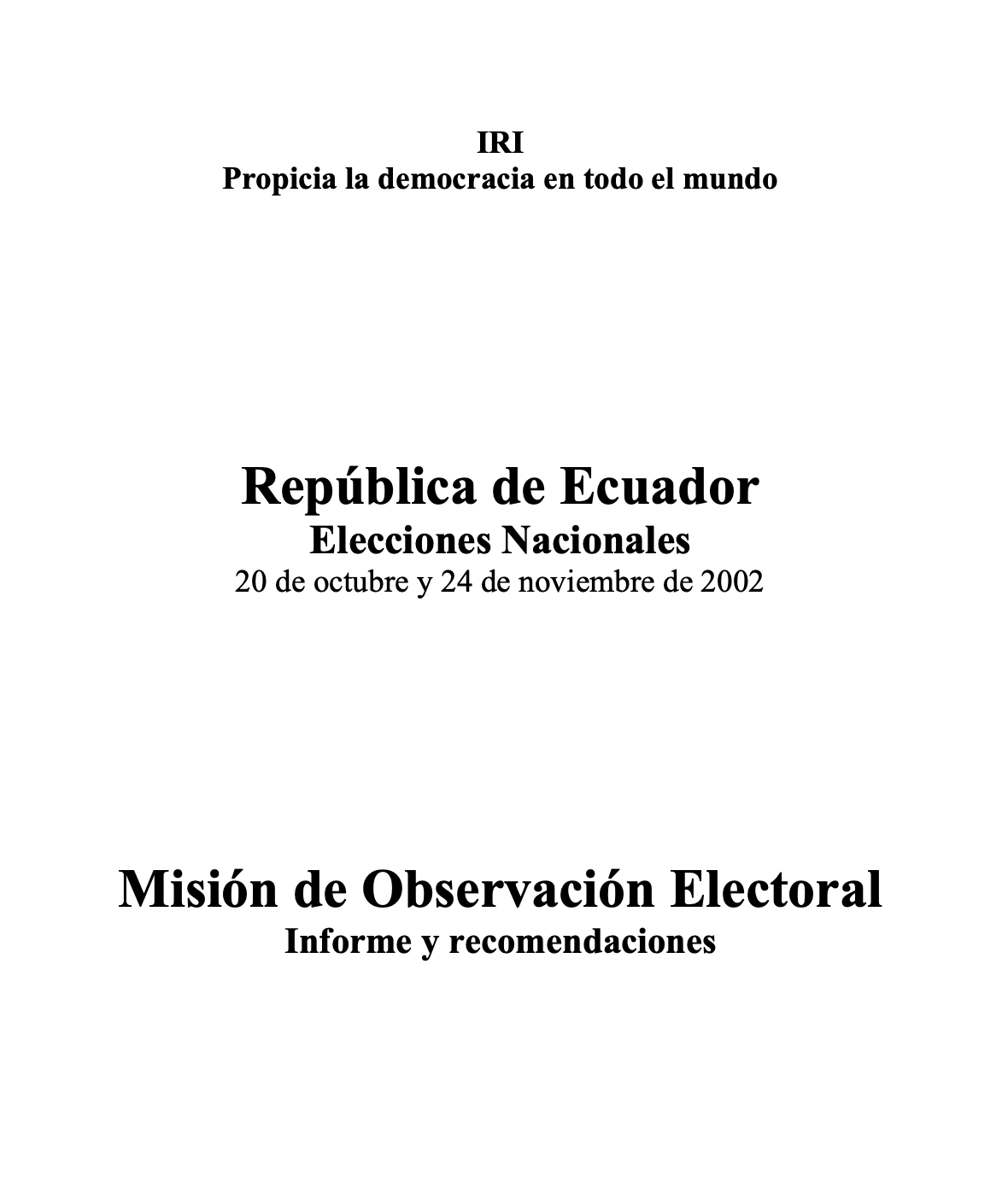 República de Ecuador Elecciones Nacionales 20 de octubre y 24 de noviembre de 2002 Misión de Observación Electoral Informe y recomendaciones
