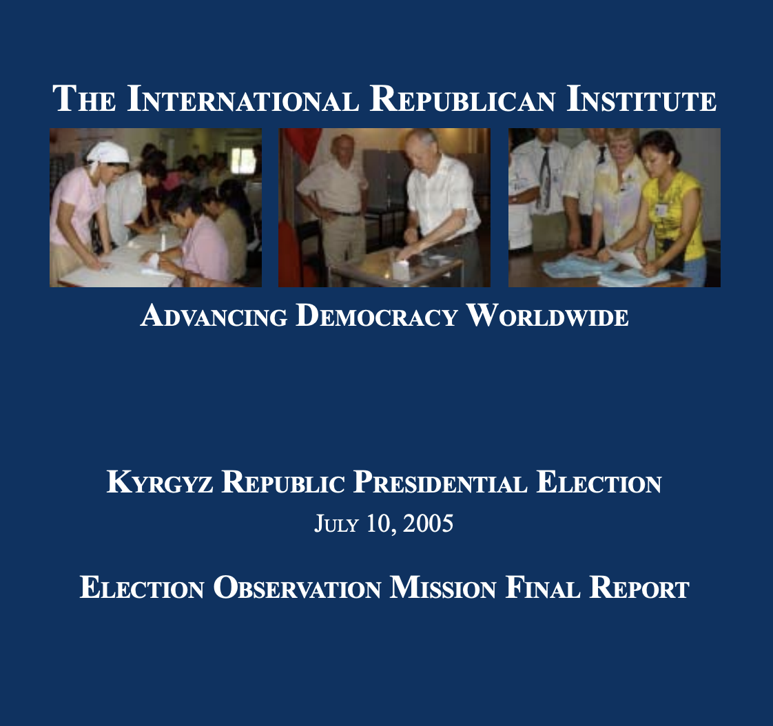 KYRGYZ REPUBLIC PRESIDENTIAL ELECTION JULY 10, 2005 ELECTION OBSERVATION MISSION FINAL REPORT