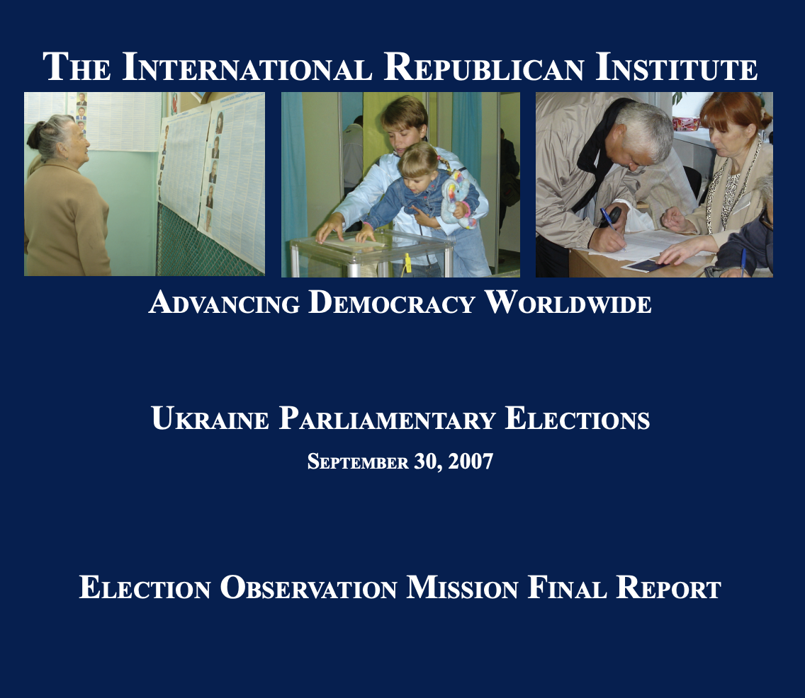 UKRAINE PARLIAMENTARY ELECTIONS SEPTEMBER 30, 2007 ELECTION OBSERVATION MISSION FINAL REPORT