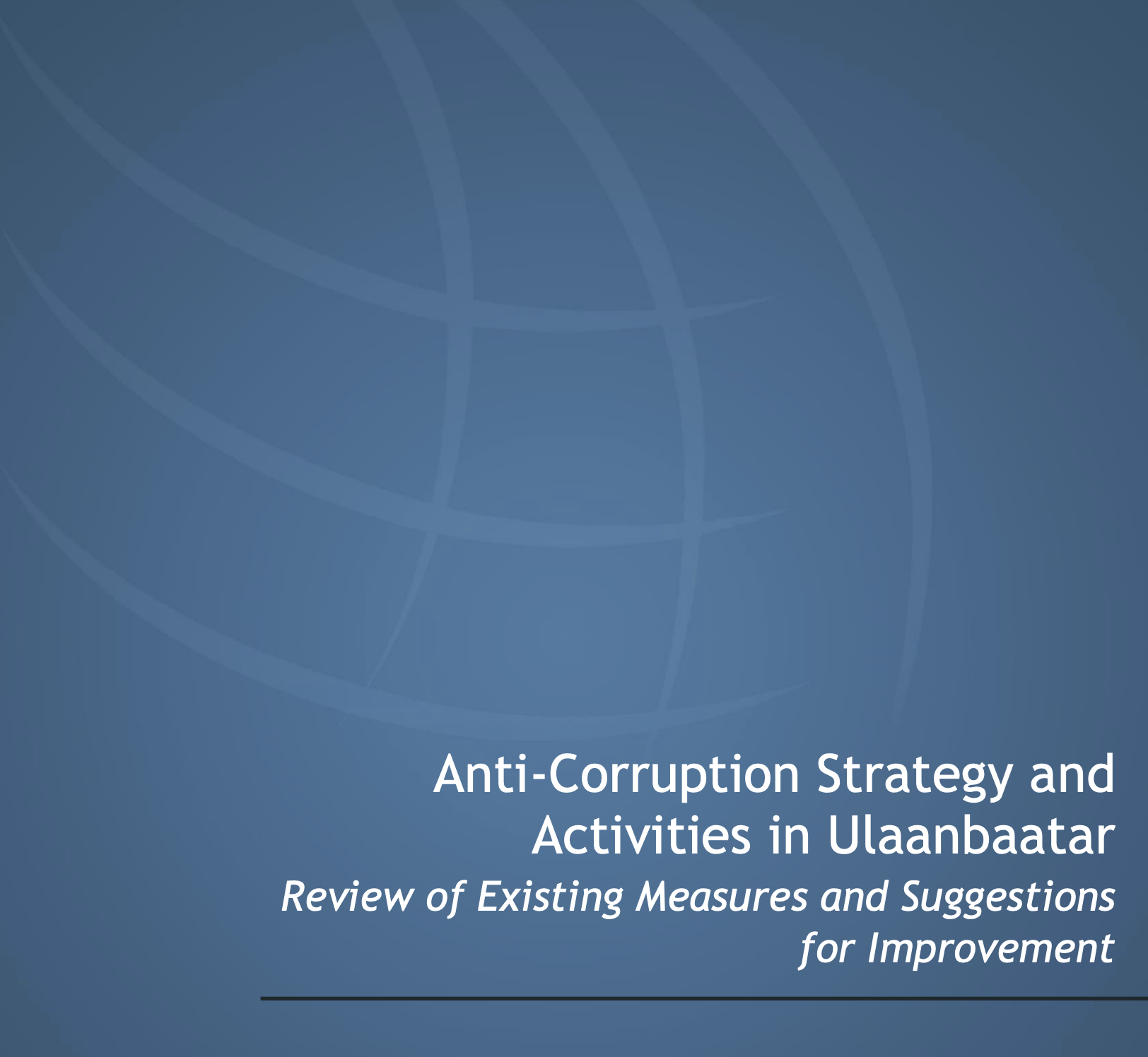 Anti-Corruption Strategy and Activities in Ulaanbaatar Review of Existing Measures and Suggestions for Improvement