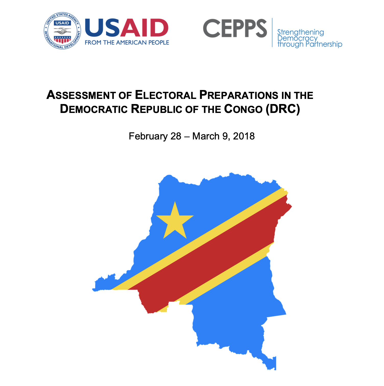 ASSESSMENT OF ELECTORAL PREPARATIONS IN THE DEMOCRATIC REPUBLIC OF THE CONGO (DRC) February 28 – March 9, 2018