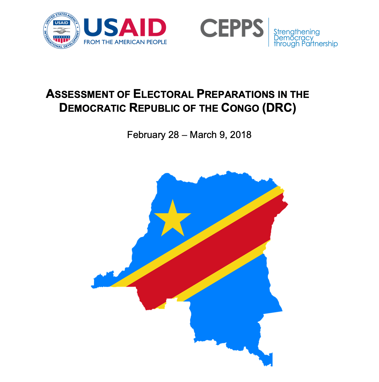 ASSESSMENT OF ELECTORAL PREPARATIONS IN THE DEMOCRATIC REPUBLIC OF THE CONGO (DRC) February 28 – March 9, 2018