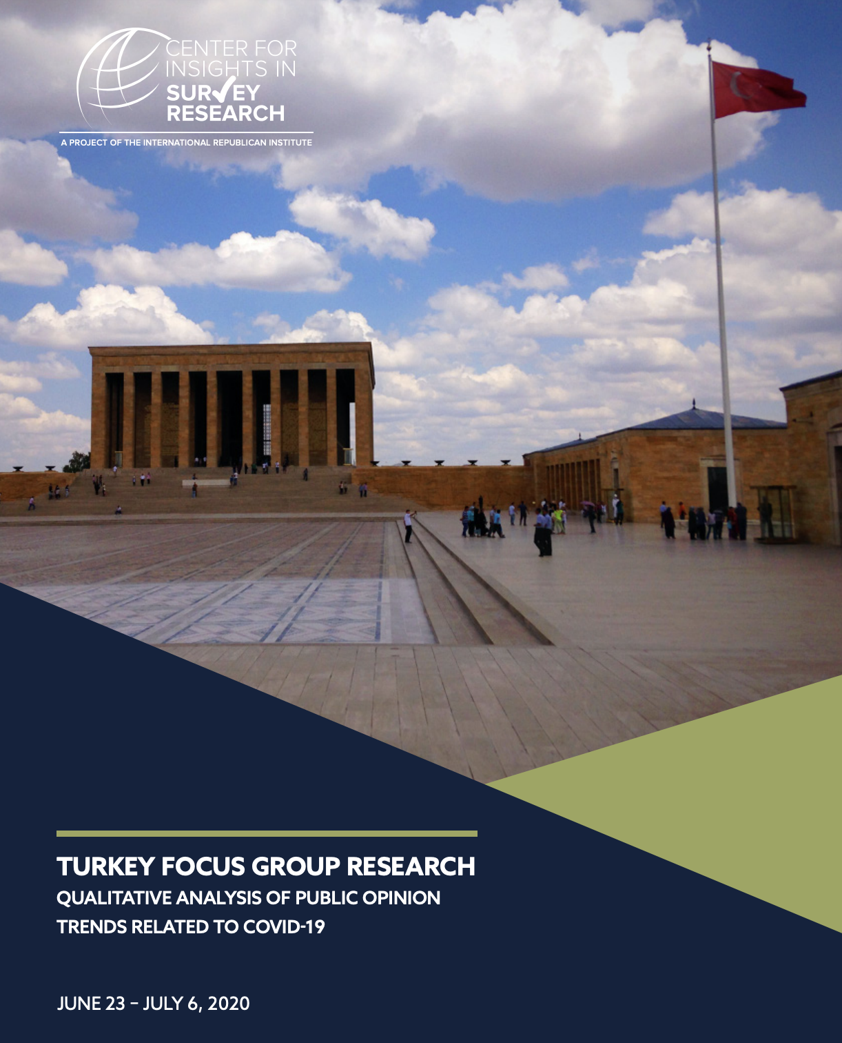 TURKEY FOCUS GROUP RESEARCH QUALITATIVE ANALYSIS OF PUBLIC OPINION TRENDS RELATED TO COVID-19: JUNE 23 – JULY 6, 2020