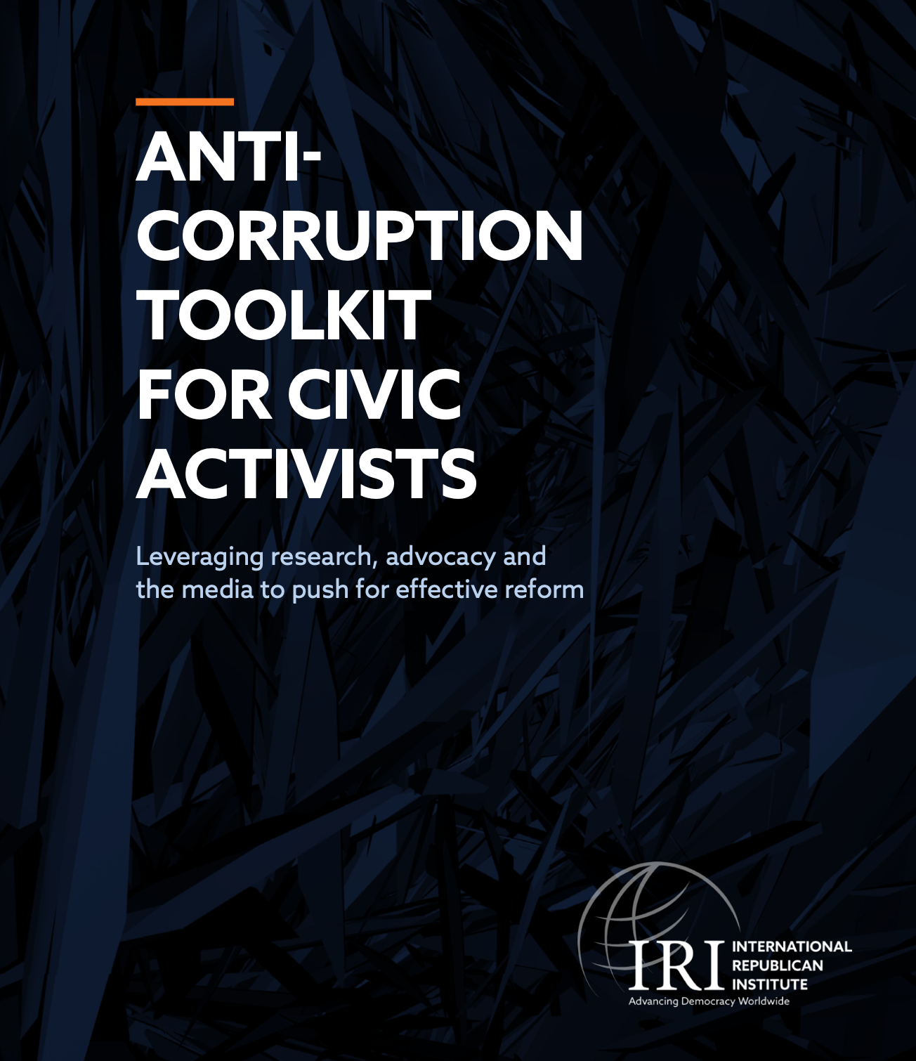 ANTICORRUPTION TOOLKIT FOR CIVIC ACTIVISTS: Leveraging research, advocacy and the media to push for effective reform