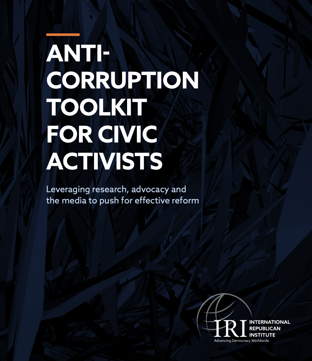 ANTICORRUPTION TOOLKIT FOR CIVIC ACTIVISTS: Leveraging research, advocacy and the media to push for effective reform