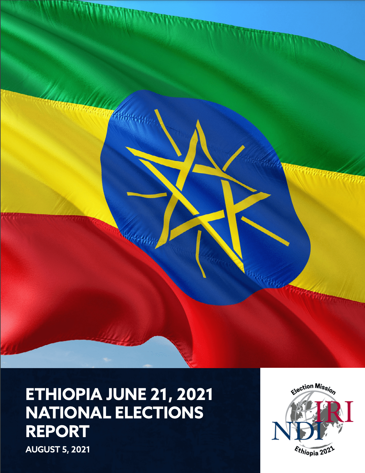 ETHIOPIA JUNE 21, 2021 NATIONAL ELECTIONS REPORT - AUGUST 5, 2021