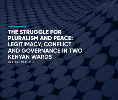 Document Cover Image The Struggle for Pluralism and Peace: Legitimacy, Conflict and Governance in Two Kenyan Wards